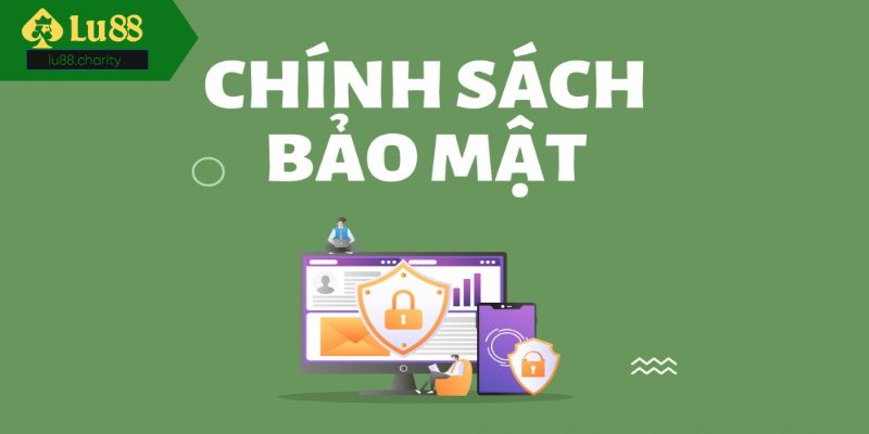 Chính sách về biện pháp bảo mật tại lu88