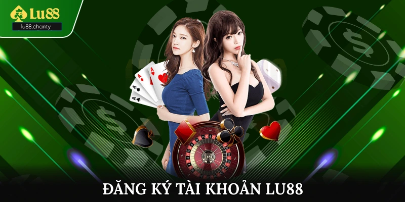 Đăng Ký Tài Khoản Lu88