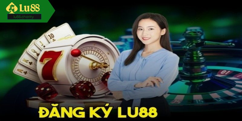 Điều kiện quan trọng để đăng ký tài khoản lu88 thành công