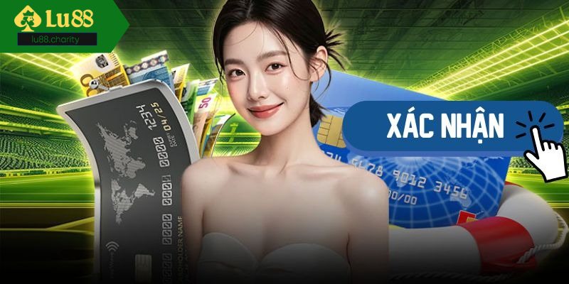 Yếu tố bắt buộc khi thực hiện rút tiền lu88